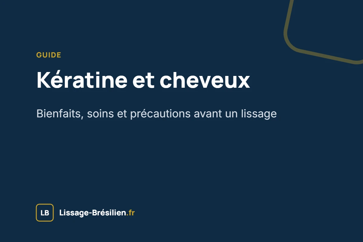 Kératine et cheveux : bienfaits, soins et précautions