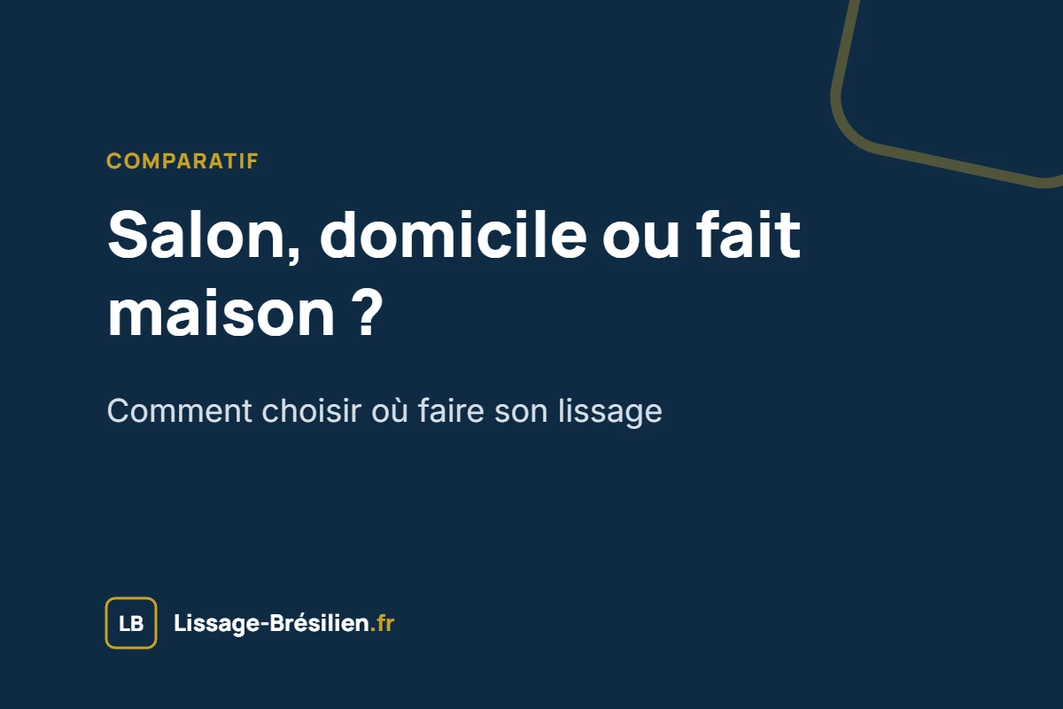 Lissage brésilien en salon, à domicile ou fait maison